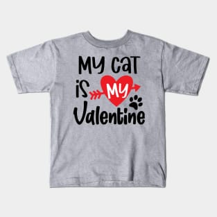 My Cat is My Valentine Kids T-Shirt